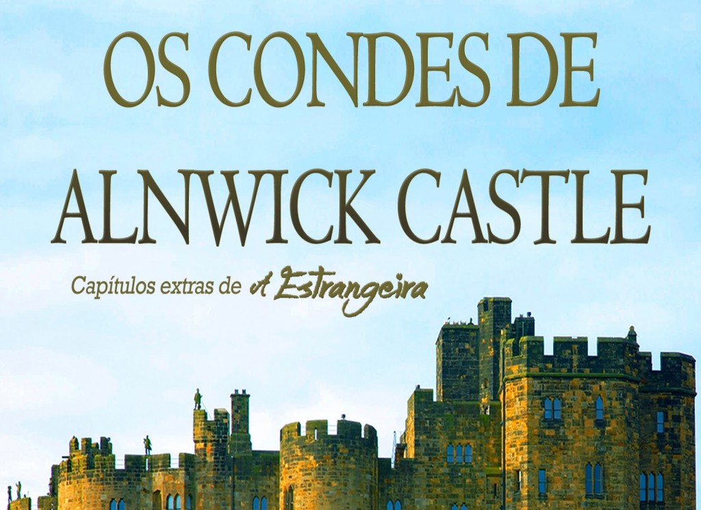 [ETC.] OS CONDES DE ALNWICK CASTLE: CAPÍTULOS EXTRAS DE A ESTRANGEIRA