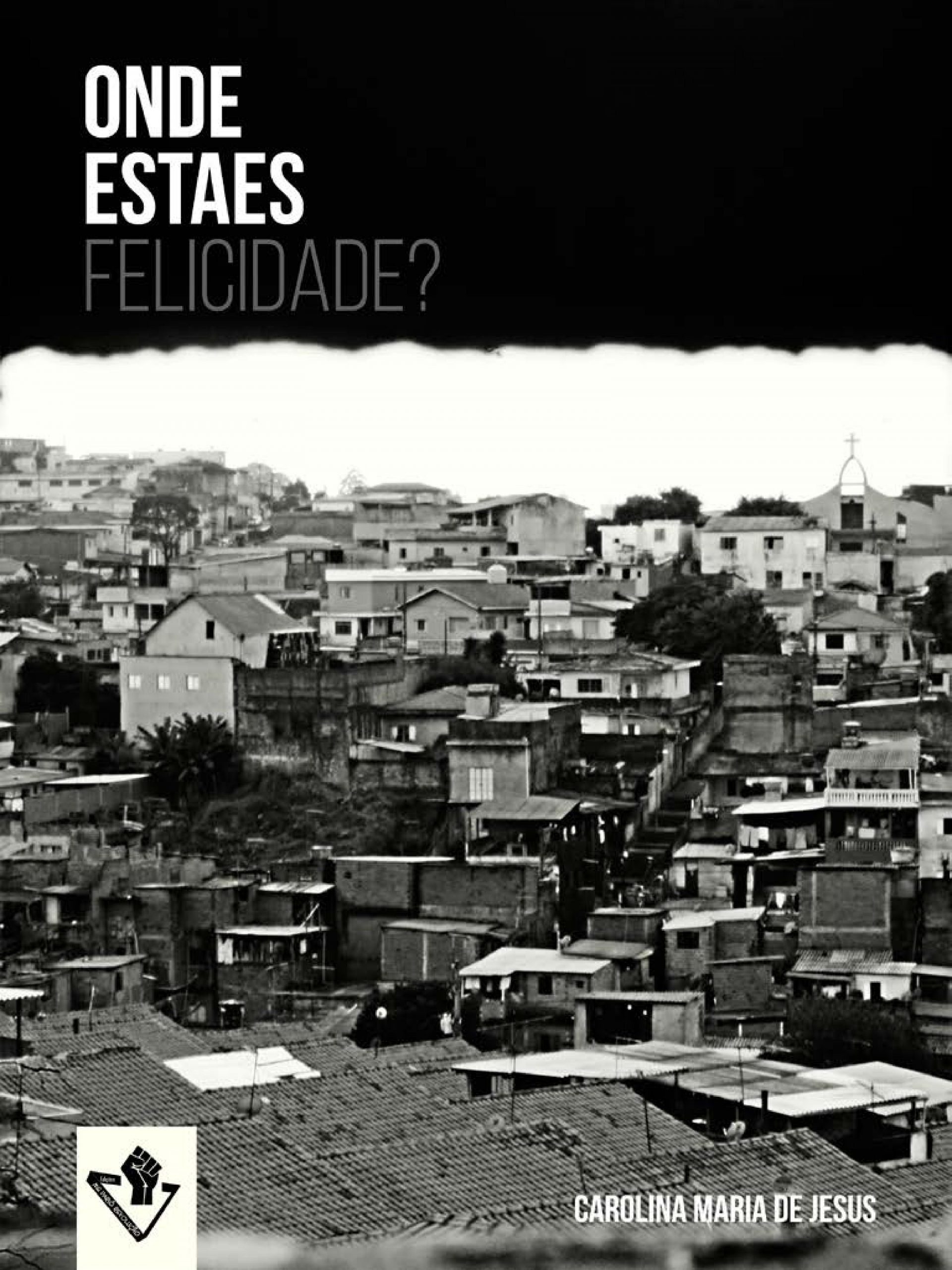 ONDE ESTAES FELICIDADE?, DE CAROLINA MARIA DE JESUS: BAIXE AGORA O E-BOOK