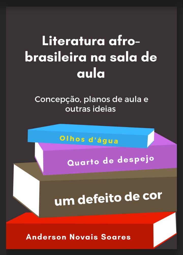 Literatura afro-brasileira na sala de aula: concepção, planos de aula e outras ideias