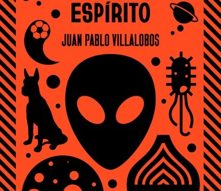 [Resenha] A invasão do povo do espírito, de Juan Pablo Villalobos